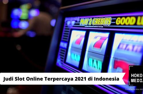 Judi Slot Online Terpercaya 2021 di Indonesia