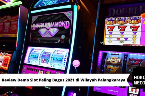 Review Demo Slot Paling Bagus 2021 di Wilayah Palangkaraya