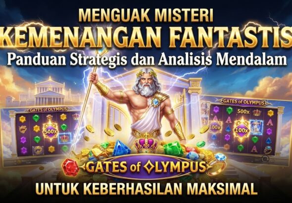 Menguak Misteri Kemenangan Fantastis: Panduan Strategis dan Analisis Mendalam Gates of Olympus untuk Keberhasilan Maksimal